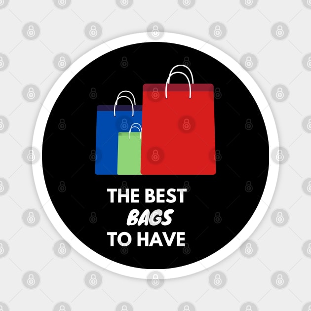 The Best Bags To Have - Shopaholic Magnet by Meanwhile Prints